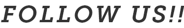 FOLLOW US!!